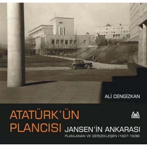 Atatürk’ün Plancısı Jansen’in Ankarası