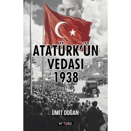 Atatürk’ün Vedası 1938