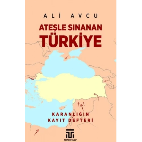 Ateşle Sınanan Türkiye