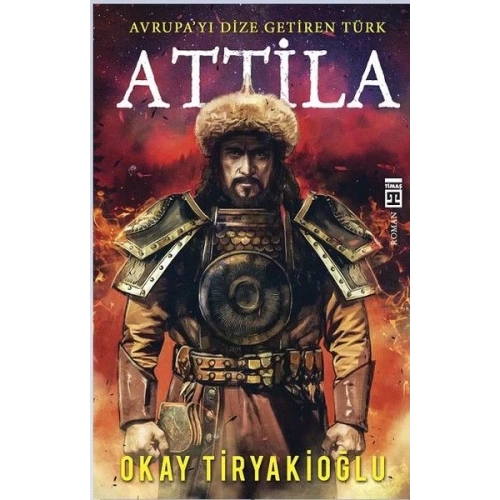 Attila-Avrupayı Dize Getiren Türk