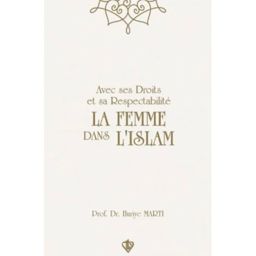 Avec Ses Droits Et Sa Respectabilite La Femme Dans Lıslam