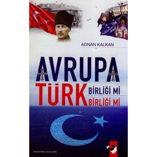 Avrupa Birliği Mi Türk Birliği Mi ?