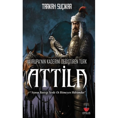 Avrupanın Kaderini Değiştiren Türk - Attila