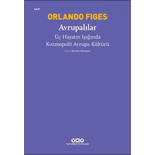 Avrupalılar - Üç Hayatın Işığında Kozmopolit Avrupa Kültürü