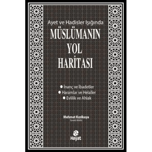 Ayet ve Hadisler Işığında Müslümanın Yol Haritası