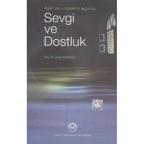 Ayet ve Hadislerin Işığında Sevgi ve Dostluk