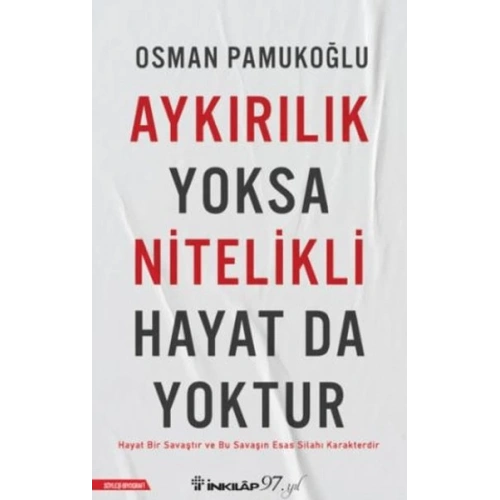 Aykırılık Yoksa Nitelikli Hayat da Yoktur