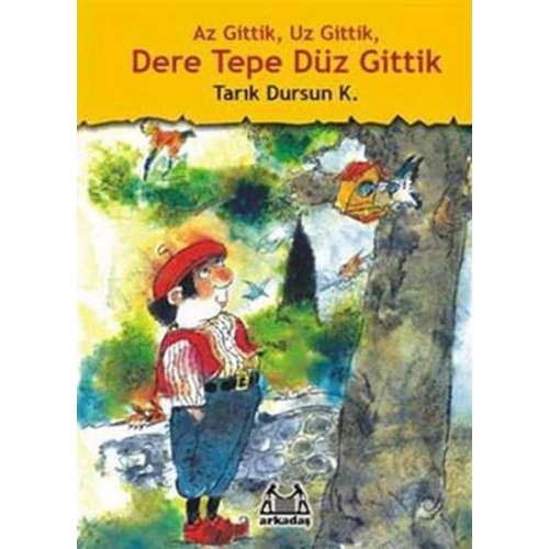 Az Gittik, Uz Gittik, Dere Tepe Düz Gittik