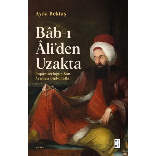 Bâb-ı Âli’den Uzakta