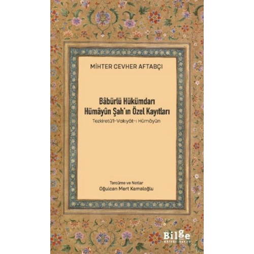 Bâbürlü Hükümdarı Hümâyûn Şah’In Özel Kayıtları