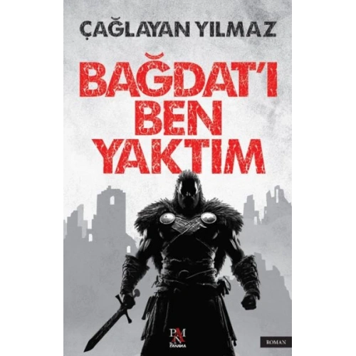 Bağdat’ı Ben Yaktım