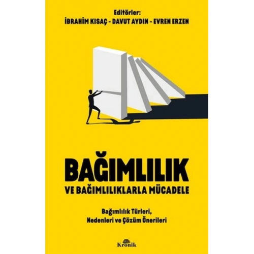 Bağımlılık ve Bağımlılıklarla Mücadele Bağımlılık Türleri, Nedenleri ve Çözüm Önerileri