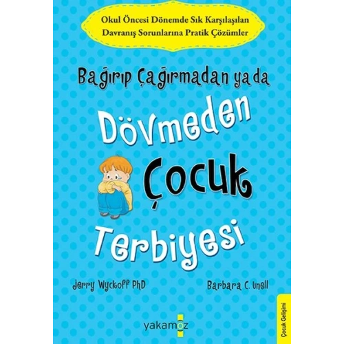Bağırıp Çağırmadan Ya Da Dövmeden Çocuk Terbiyesi
