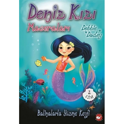 Balinalarla Yüzme Keyfi - Deniz Kızı Maceraları 3.Kitap