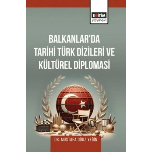 Balkanlar’Da Tarihi Türk Dizileri Ve Kültürel Diplomasi
