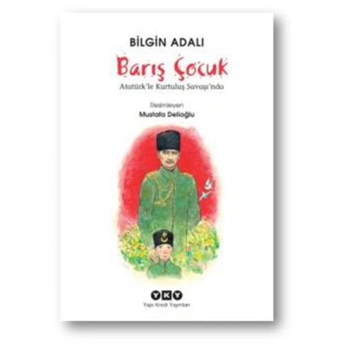 Barış Çocuk Atatürkle Kurtuluş Savaşında