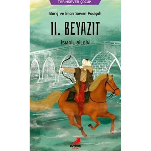Barış ve İmarı Seven Padişah 2. Beyazıt