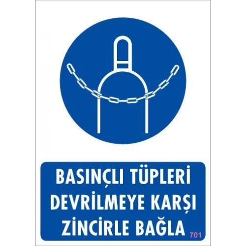 Basınçlı Tüpleri Devrilmeye Karşı Zincirle Uyarı Levhası 25x35 KOD: 701