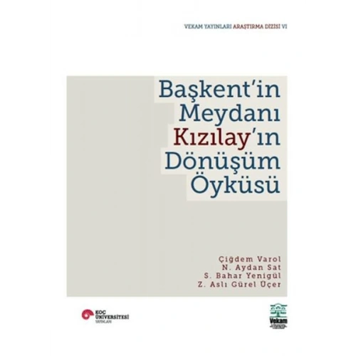 Başkentin Meydanı Kızılayın Dönüşüm Öyküsü