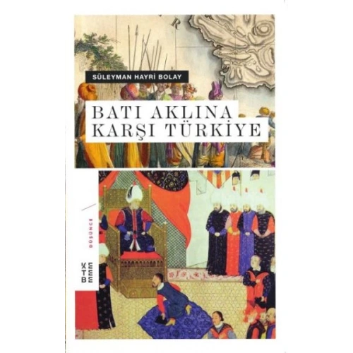 Batı Aklına Karşı Türkiye (Ciltli)