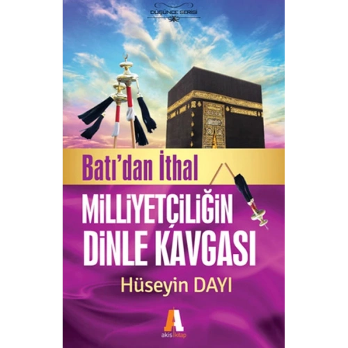Batıdan İthal Milliyetçiliğin Dinle Kavgası