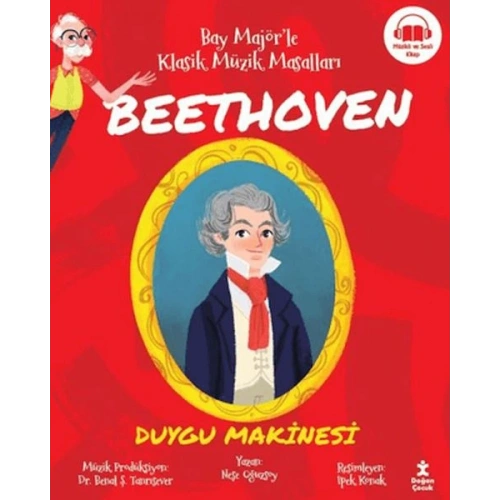 Bay Majör’le Klasik Müzik Masalları Beethoven - Duygu Makinesi