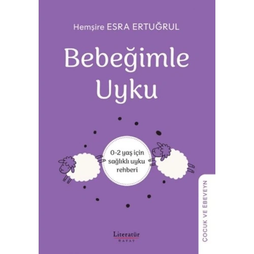 Bebeğimle Uyku - 0-2 yaş için sağlıklı uyku rehber