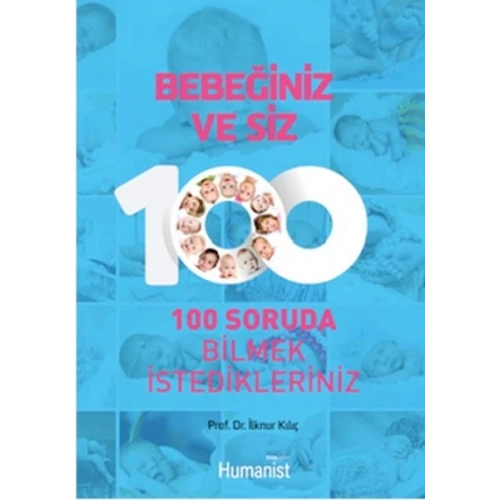 Bebeğiniz ve Siz   100 Soruda Bilmek İstedikleriniz