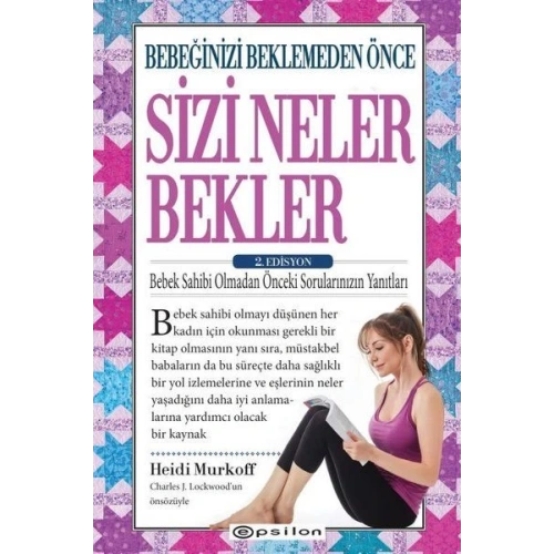 Bebeğinizi Beklemeden Önce Sizi Neler Bekler - 2. Edisyon