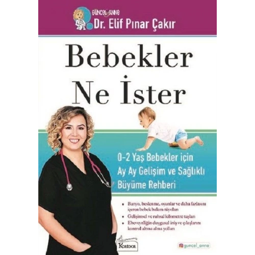 Bebekler Ne İster - 0-2 Yaş Bebekler için Ay Ay Gelişim ve Sağlıklı Büyüme Rehberi