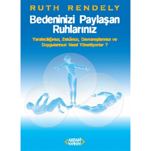 Bedeninizi Paylaşan Ruhlarınız