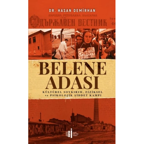 Belene Adası - Kültürel Soykırım, Fiziksel ve Psikolojik Şiddet Kampı