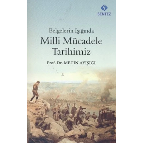 Belgelerin Işığında Milli Mücadele Tarihimiz