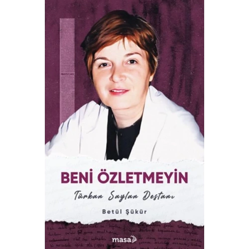 Beni Özletmeyin - Türkan Saylan Destanı