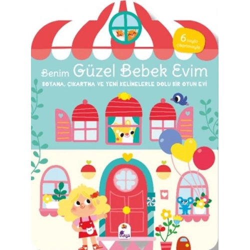 Benim Güzel Bebek Evim-Boyama,Çıkartma ve Yeni Kelimelerle Dolu Bir Oyun Evi(6 Sayfa Çıkartma)