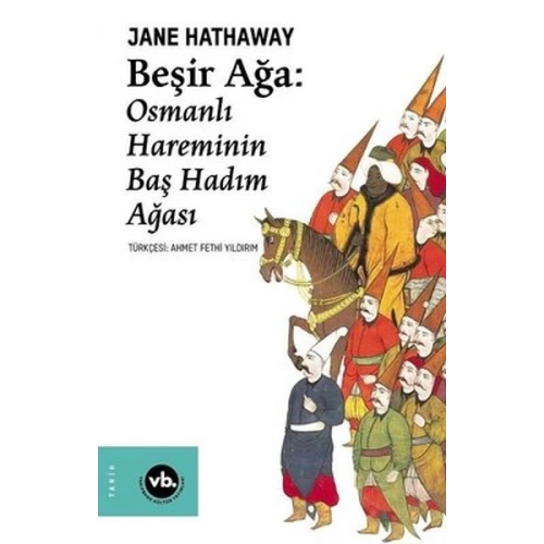 Beşir Ağa: Osmanlı Hareminin Baş Hadım Ağası