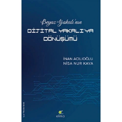 Beyaz Yakalı’nın Dijital Yakalı’ya Dönüşümü