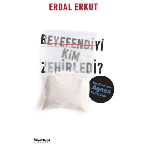 Beyefendiyi Kim Zehirledi?