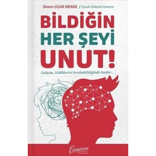 Bildiğin Her Şeyi Unut
