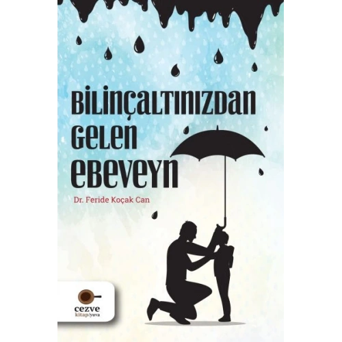 Bilinçaltınızdan Gelen Ebeveyn