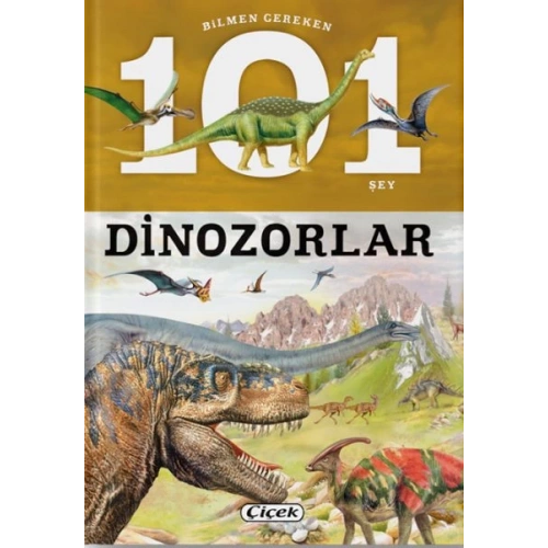 Bilmen Gereken 101 Şey - Dinozorlar