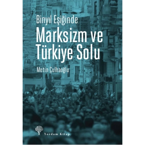 Binyıl Eşiğinde Marksizm ve Türkiye Solu