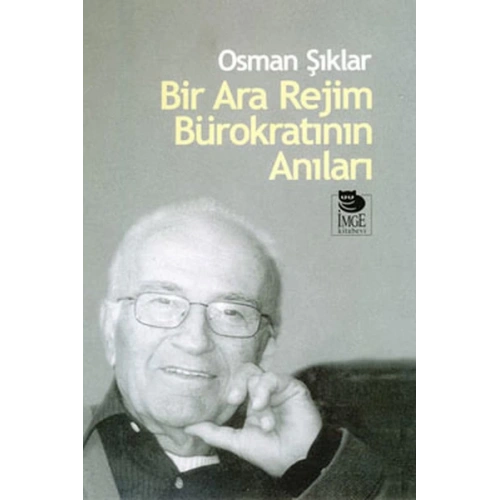 Bir Ara Rejim Bürokratının Anıları