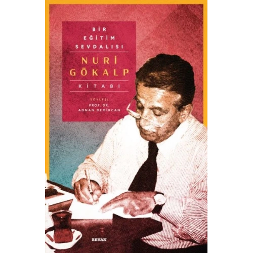 Bir Eğitim Sevdalısı - Nuri Gökalp Kitabı (Ciltli)