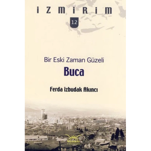 Bir Eski Zaman Güzeli: Buca / İzmirim - 12