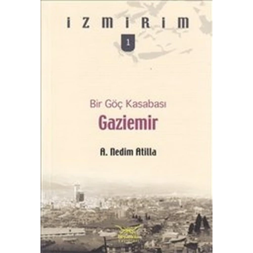 Bir Göç Kasabası: Gaziemir / İzmirim -1
