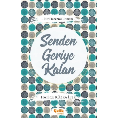 Bir Harezmi Romanı - Senden Geriye Kalan