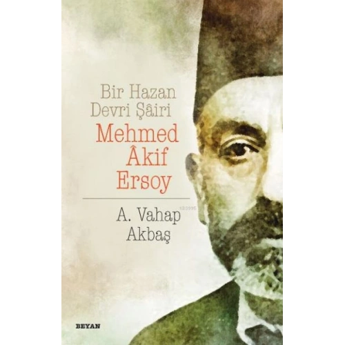 Bir Hazan Devri Şairi Mehmed Akif Ersoy