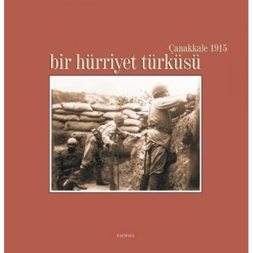 Bir Hürriyet Türküsü / Çanakkale 1915