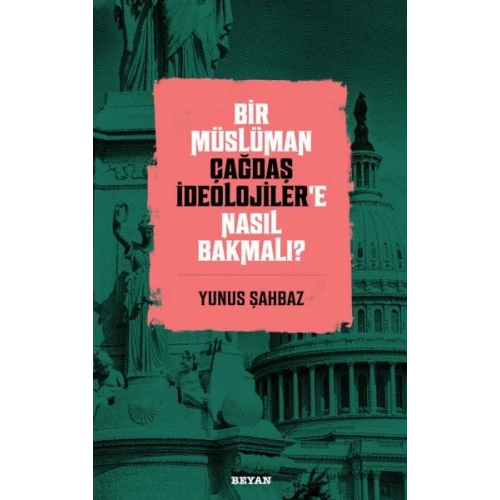 Bir Müslüman Çağdaş İdeolojiler’e Nasıl Bakmalı?